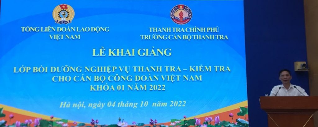 Khai giảng Lớp Bồi dưỡng nghiệp vụ Thanh tra – Kiểm tra cho cán bộ Công đoàn Việt Nam Khóa 01 năm 2022
