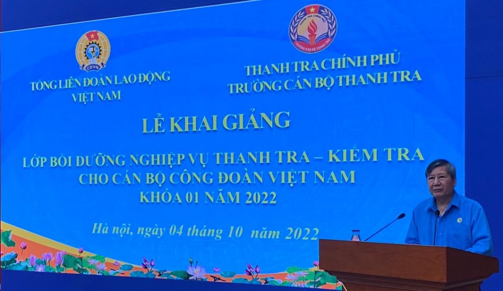 Khai giảng Lớp Bồi dưỡng nghiệp vụ Thanh tra – Kiểm tra cho cán bộ Công đoàn Việt Nam Khóa 01 năm 2022