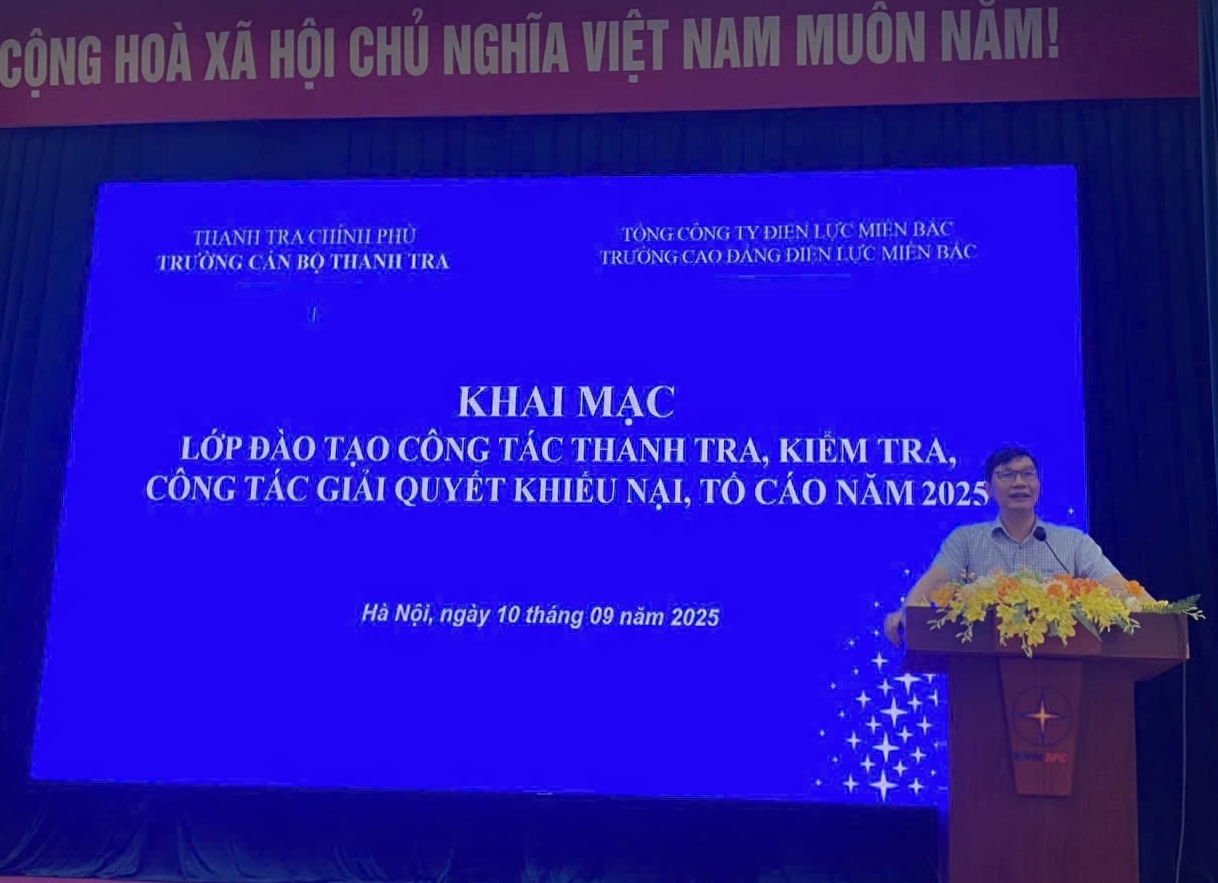 Khai giảng lớp Bồi dưỡng công tác thanh tra, kiểm tra, giải quyết khiếu nại, tố cáo tại Tổng Công ty Điện lực Miền Bắc