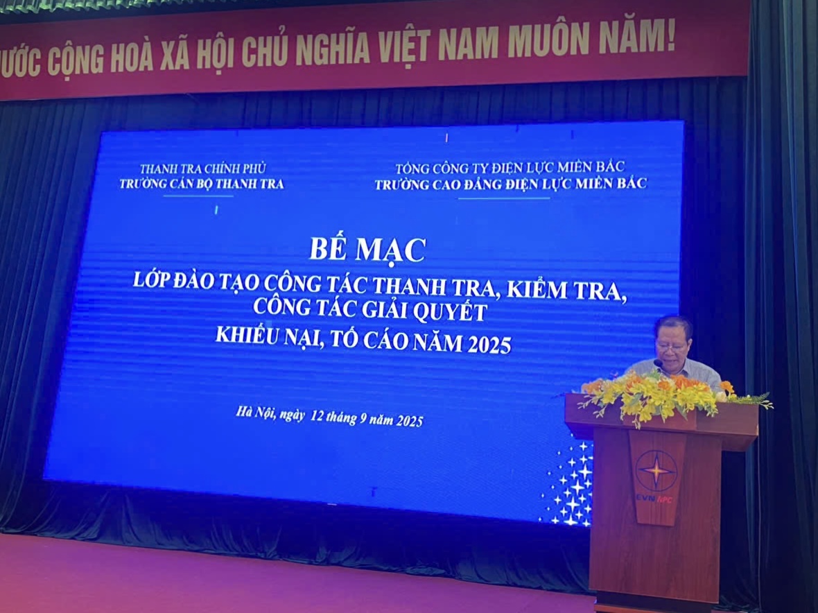 Bế giảng lớp Đào tạo công tác thanh tra, kiểm tra và giải quyết khiếu nại, tố cáo năm 2025 cho Tổng Công ty Điện lực Miền Bắc